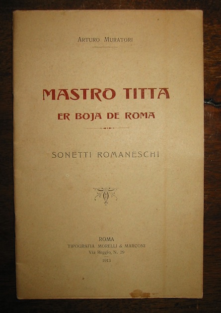 Arturo Muratori Mastro Titta er boja de Roma. Sonetti romaneschi 1913 Roma Morelli & Marconi